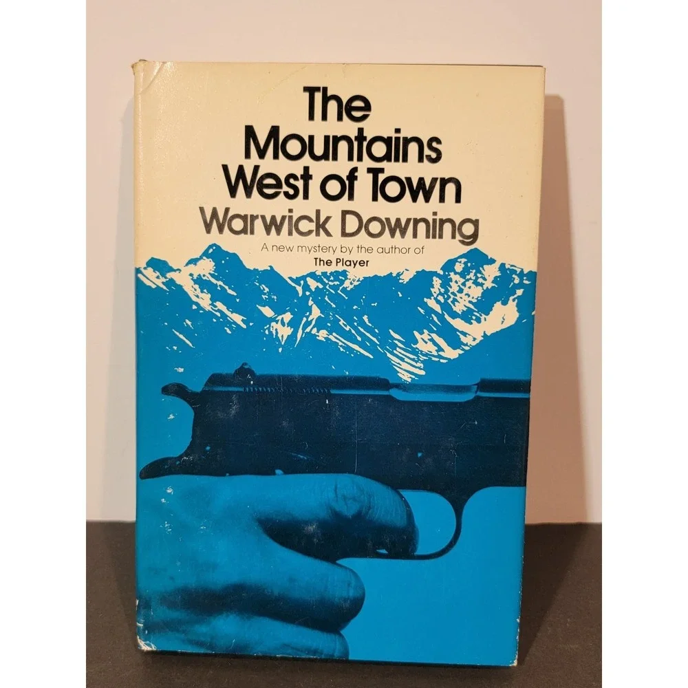 The Mountains West of Town‎ Warwick Downing 1975 First Edition Mystery